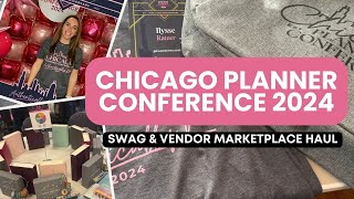 Chicago Planner Conference 2024  Swag amp Vendor Marketplace Haul [upl. by Monsour405]