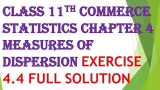 class 11th commerce statistics chapter 4 measures of dispersion exercise 44 full solution [upl. by Nanci]