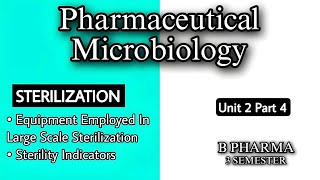 LARGE SCALE STERILIZATION  STERILITY INDICATORS  UNIT2  MICROBIOLOGY  3RD SEM  B PHARMA [upl. by Takeo]