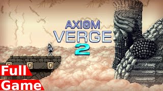 Axiom Verge 2  Full Game Walkthrough Gameplay [upl. by Harpole]