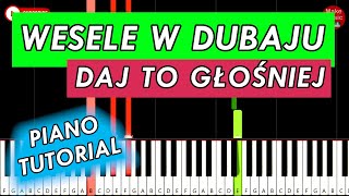 DAJ TO GŁOŚNIEJ  WESELE W DUBAJU 🎹 Piano Tutorial [upl. by Relyhs]