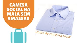 Como Dobrar Camisa Social Para Levar na Mala de Viagem Sem Amassar [upl. by Aramal46]