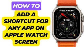 How to add a shortcut for any app on apple watch screen [upl. by Doreen]