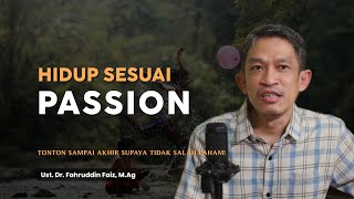 Hidup Berlandaskan Passion  Ngaji Filsafat  Dr Fahruddin Faiz MAg [upl. by Gnivre]