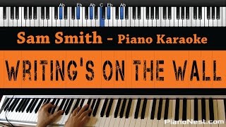 Sam Smith  Writings On the Wall  Piano Karaoke  Sing Along  Cover with Lyrics [upl. by Hoeve818]