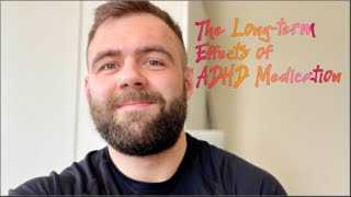 The Longterm Effects of ADHD Medication [upl. by Ycnaffit]