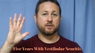 Five Years with Vestibular Neuritis [upl. by Nylireg]