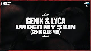 Genix amp LYCA  Under My Skin Extended Club Mix [upl. by Tiga967]