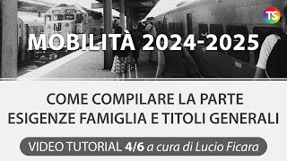 Mobilità 202425 come compilare la parte esigenze famiglia e titoli generali  VIDEO TUTORIAL 46 [upl. by Ecidnacal]