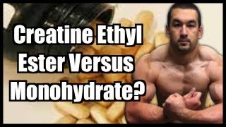 Creatine Ethyl Ester Vs Monohydrate [upl. by Eelymmij]