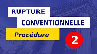 RUPTURE CONVENTIONNELLE EN 8 ÉTAPES  9bis [upl. by Skell78]