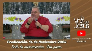 Solo la Misericordia 4ta parte  14 de Noviembre 2024 241114 [upl. by Sirdi131]