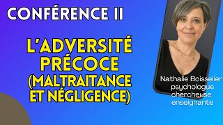 Ladversité précoce maltraitance et négligence  Conférence de Nathalie Boisselier [upl. by Solracsiul]