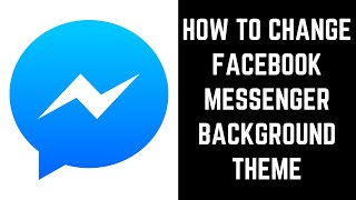 How to Change Facebook Messenger Background Theme [upl. by Dulciana873]