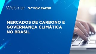 Webinar  Mercados de carbono e governança climática no Brasil [upl. by Uriisa]