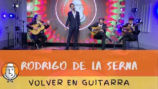 Rodrigo de la Serna y El Yotivenco  Volver en Guitarra [upl. by Keri]