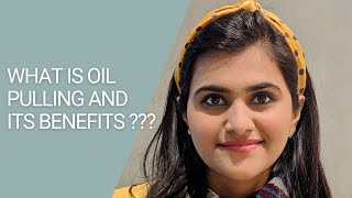 What is oil pulling and its benefits [upl. by Aisad321]