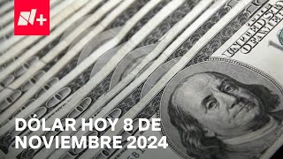 Así el precio del dólar hoy viernes 8 de noviembre de 2024  Despierta [upl. by Gabbert]