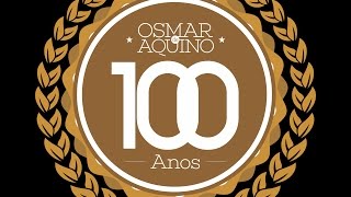 Documentário sobre os 100 anos de Osmar de Aquino [upl. by Nwahs153]