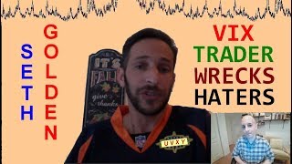 Seth Golden VIX Trader Wrecks Haters  shorting UVXY TVIX VXX short volatility strategy [upl. by Edouard]