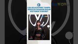 TAMPIL MENAWAN Tips OOTD Seksi Lisa BLACKPINK saat Tampil di Victorias Secret Fashion Show 2024 [upl. by Zahavi798]