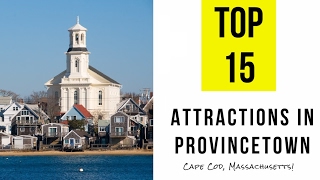 Top 15 Best Tourist Attractions in Provincetown  Cape Cod Massachusetts [upl. by Doane]