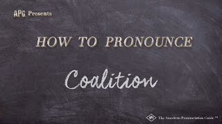 How to Pronounce Coalition Real Life Examples [upl. by Eerazed553]