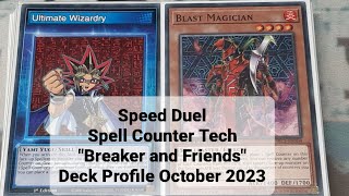 Speed Duel Spell Counter Tech quotBreaker and Friends Deck Profile October 2023 [upl. by Haela]