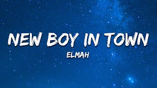 Elmah  New Boy In Town Lyrics [upl. by Langer292]