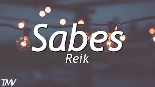 Reik  Sabes  letra ✧ Para alguien especial 💕 ✧ 2021ᴴᴰ [upl. by Idalia494]