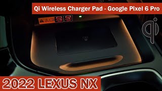 2022 Lexus NX  Qi Wireless Charger  using Google Pixel 6 Pro [upl. by Krilov]