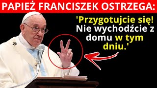 Papież Franciszek ponownie ostrzega nas o TRZECH DNIACH CIEMNOŚCI  Proroctwa czasów ostatecznych [upl. by Avenej]