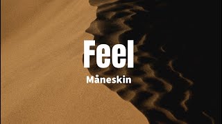 Feel  Måneskin Lyrics [upl. by Gnanmos]