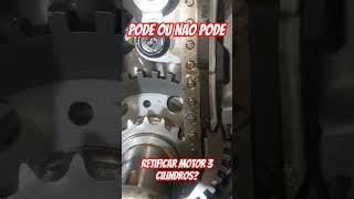 Dilema Pode ou não retificar motor 3 cilindros [upl. by Obed]