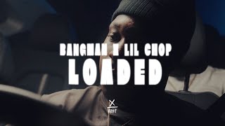 Bangman x Lil Chop  Loaded Exclusive premiere shot by Xovernight [upl. by Nivat]