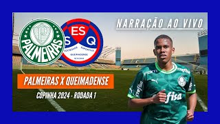 PALMEIRAS x QUEIMADENSE NARRAÇÃO AO VIVO  COPINHA 2024  1° RODADA [upl. by Aihtnic]