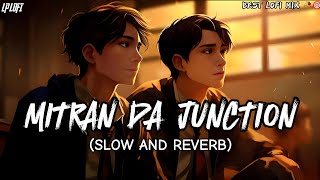 MITRAN DE JUNCTION SLOW AND REVERB BASS LOFI SONG  PUNJABI NEW VIRAL LOFI SONG [upl. by Madel]