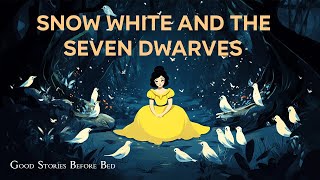 A SOOTHING Fairytale  Snow White and the Seven Dwarves  Bedtime Story for Grown Ups [upl. by Jeffry943]