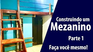 Construindo um Mezanino  Faça você mesmo  Parte 1 [upl. by Brandais]