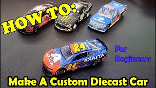 How to Make a NASCAR Custom Diecast for Beginners [upl. by Eirret]