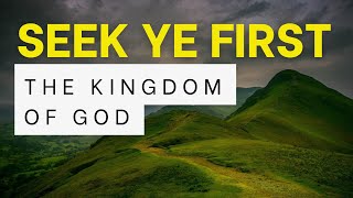 Seek Ye First The Kingdom of God  Music amp Lyrics [upl. by Matthei]