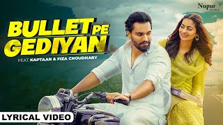 Bullet Pe Gediyan Lyrical Video  Kaptaan Fiza Choudhary  Ashu Twinkle  New Haryanvi Songs 2023 [upl. by Fatsug]