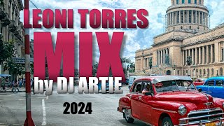 LEONI TORRES 2024 MIX by DJ ARTIE [upl. by Eerihs]