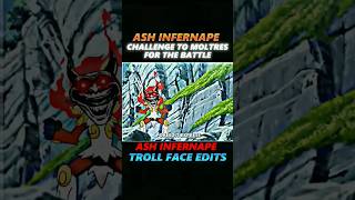 Ash Infernape VS Moltres  Infernape Z Troll Face Edits  Shorts Pokemon Shorts [upl. by Earahc331]