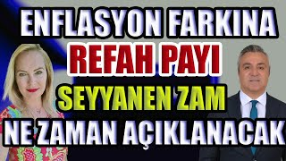 Enflasyon Farkına Refah PayıSeyyanen Zam Ne Zaman Açıklanacak [upl. by Londoner799]