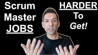 Scrum Masters Jobs Are Harder To Get [upl. by Culosio]