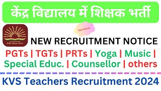 kvs Teacher Recruitment 2024  kvs new notification 2024  KVS NEW Vacancy 2024  KVS PGT TGT PRT [upl. by Farleigh]