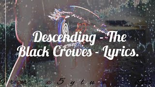 Descending  The Black Crowes  Lyrics [upl. by Monique]