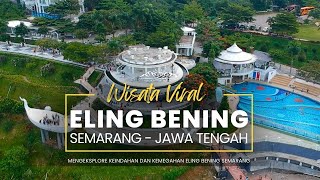 ELING BENING AMBARAWA SEMARANG  Wisata Paling Indah Surganya Semarang [upl. by Noislla]