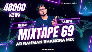 Mixtape 69  AR Rahman Bhangra Mix  Tamil Non Stop Mix  Dj Revvy [upl. by Bywaters858]